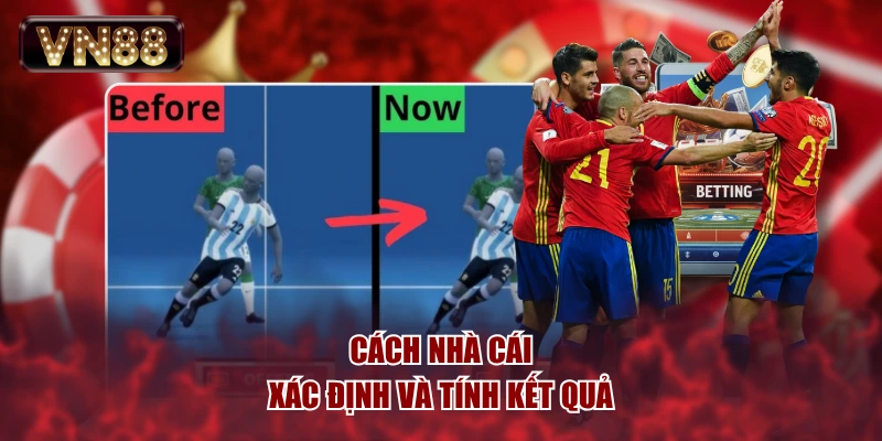 Cách nhà cái xác định và tính kết quả