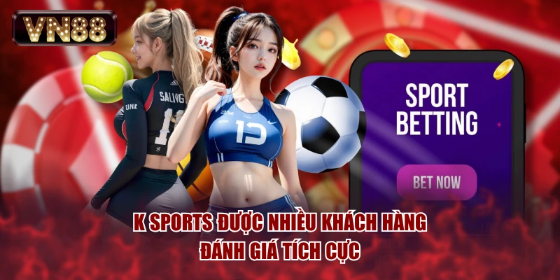 K Sports được nhiều khách hàng đánh giá tích cực
